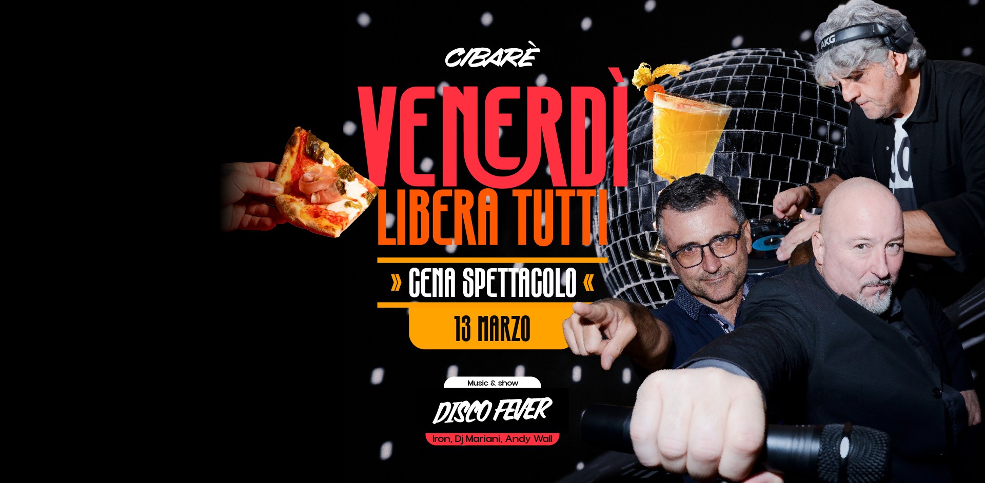 Venerdì libera tutti - Cena spettacolo @Cibarè - DISCO FEVER