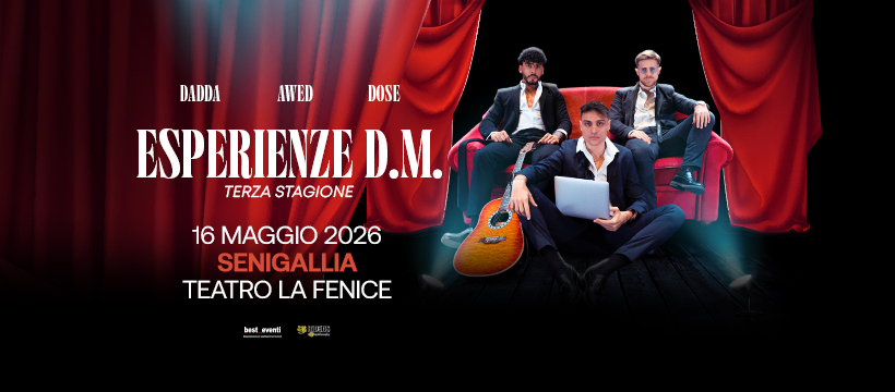 Esperienze DM - 16.05.2026 - Senigallia, Teatro La Fenice